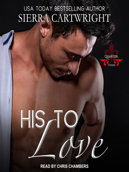 Title details for His to Love by Sierra Cartwright - Available